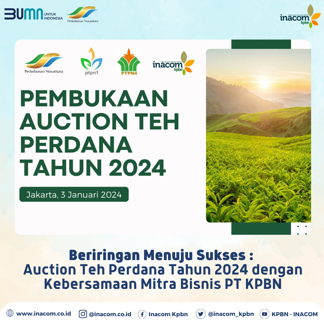 Beriringan Menuju Sukses : Auction Teh Perdana Tahun 2024 dengan Kebersamaan Mitra Bisnis PT KPBN