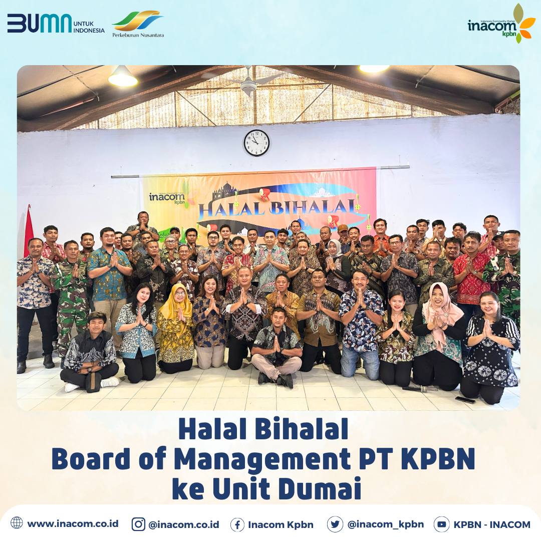 Halal Bihalal  Board of Management PT KPBN  ke Unit Dumai - KPBN