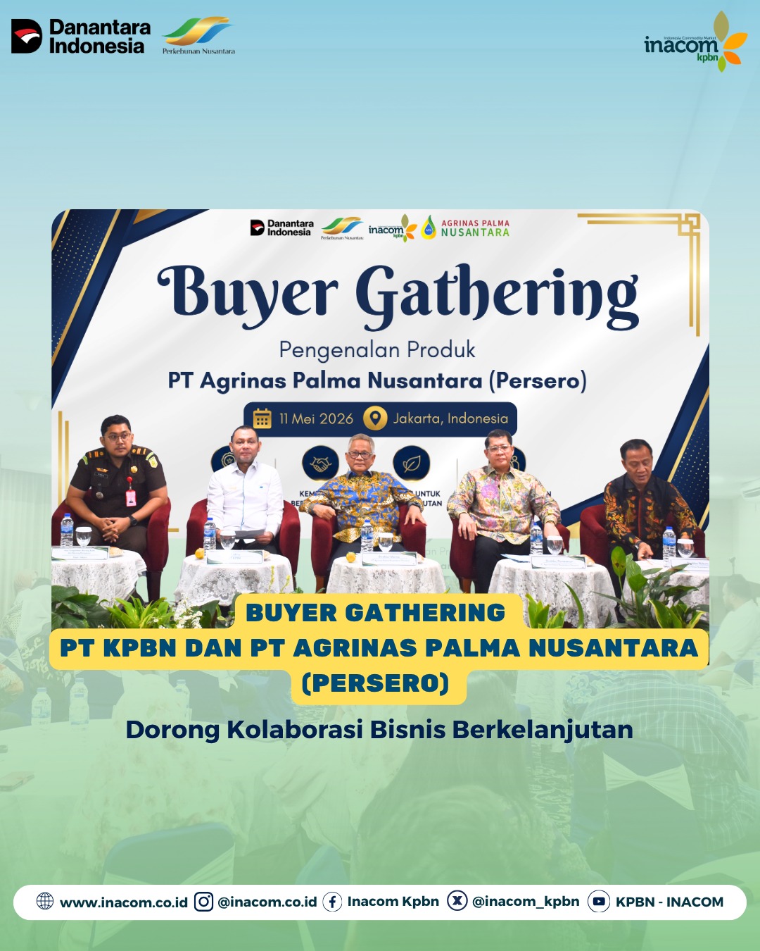 PT KPBN and PT Agrinas Palma Nusantara (Persero) Buyer Gathering: Fostering Sustainable Business Collaboration
